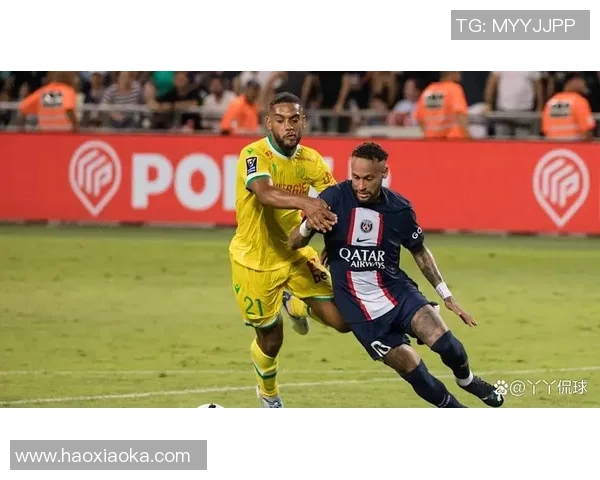 南特主场迎战巴黎圣日耳曼争夺法甲积分榜重要胜利